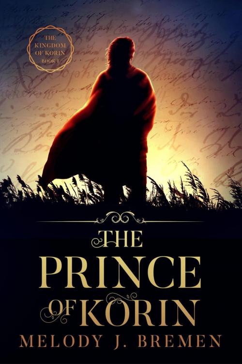 Cover of the book The Prince of Korin by Melody J. Bremen, Melody J. Bremen