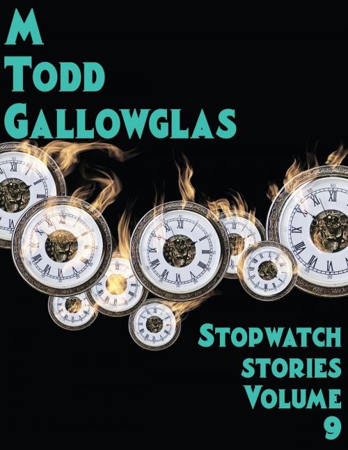 Cover of the book Stopwatch Stories vol 9 by M Todd Gallowglas, Bard's Cloak of Tales