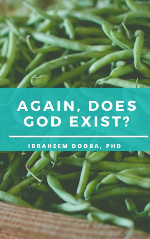 Cover of the book Again, Does God Exist? by Ibraheem Dooba, Ph.D., Prof. Brainy