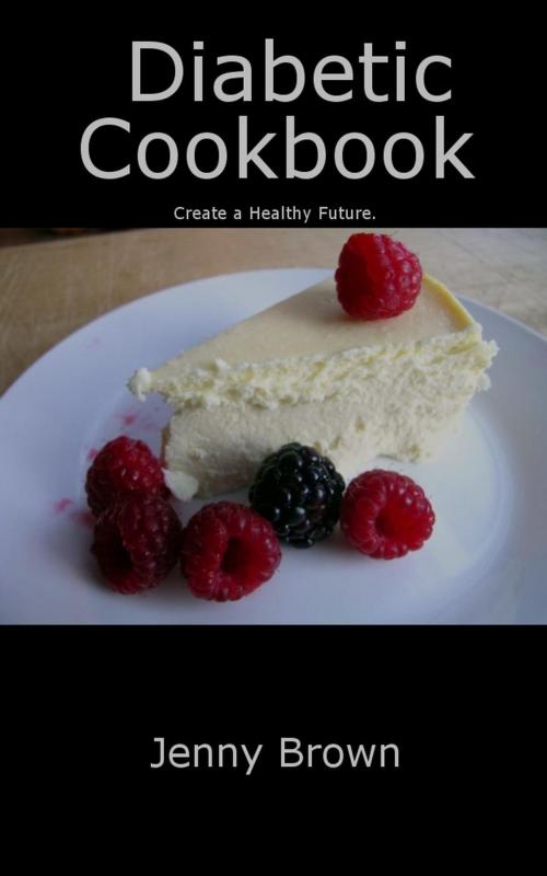 Cover of the book Diabetic Cookbook by Jenny Brown, Jenny Brown
