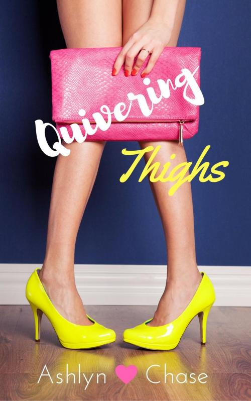 Cover of the book Quivering Thighs by Ashlyn Chase, Imagination Unlimited LLC