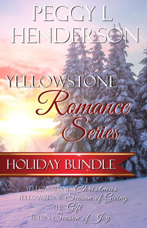 Cover of the book Yellowstone Romance Series Holiday Bundle by Peggy L Henderson, Peggy Henderson