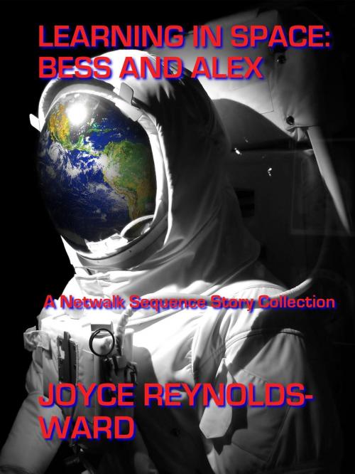 Cover of the book Learning in Space: Bess and Alex by Joyce Reynolds-Ward, Joyce Reynolds-Ward