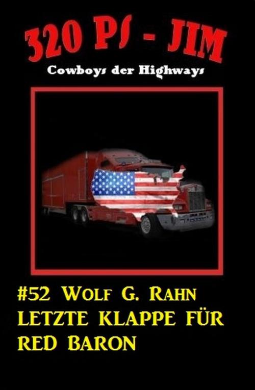 Cover of the book 320 PS-Jim #52: Letzte Klappe für Red Baron by Wolf G. Rahn, Casssiopeia-XXX-press