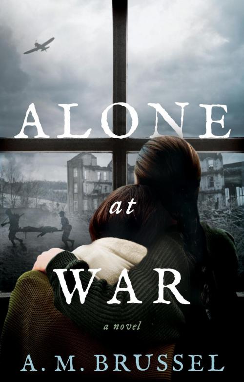 Cover of the book Alone At War by A. M. Brussel, A. M. Brussel