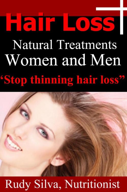 Cover of the book Hair Loss Natural Treatments: Women and Men by Rudy Silva, Rudy Silva