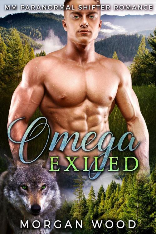 Cover of the book Omega Exiled: MM Gay MPREG Shifter Romance by Morgan Wood, Morgan Wood