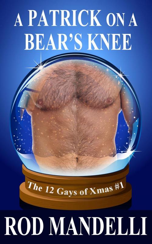 Cover of the book A Patrick on a Bear's Knee by Rod Mandelli, Gayrotica Press