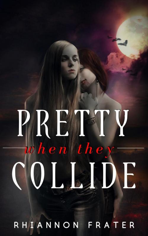 Cover of the book Pretty When They Collide by Rhiannon Frater, Rhiannon Frater