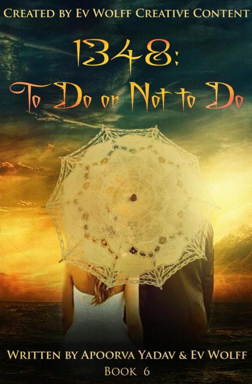 Cover of the book 1348 - To Do or Not to Do (Book 6) by Evan Wolff, Apoorva Yadav, Ev Woff Creative Content