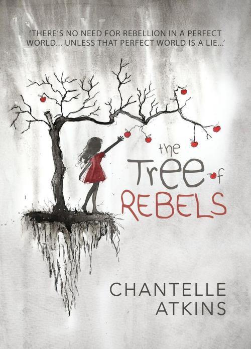Cover of the book The Tree Of Rebels by Chantelle Atkins, Chantelle Atkins