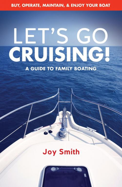 Cover of the book Let's Go Cruising!: A Guide to Family Boating by Joy Smith, Joy Smith