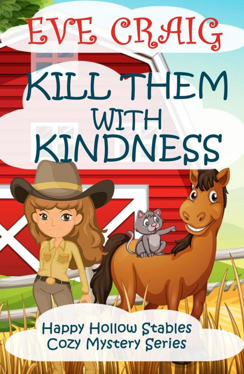 Cover of the book Kill Them With Kindness by Eve Craig, Cozy Mystery Press