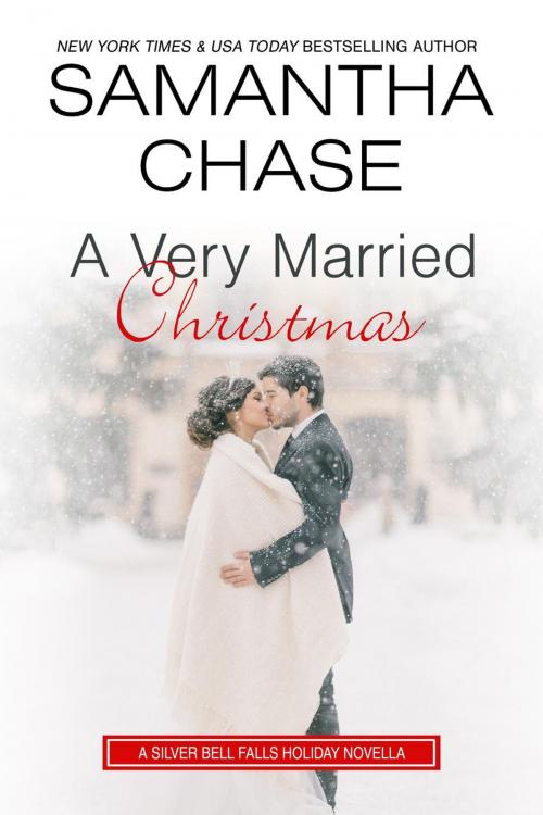 Cover of the book A Very Married Christmas by Samantha Chase, Chasing Romance, Inc.