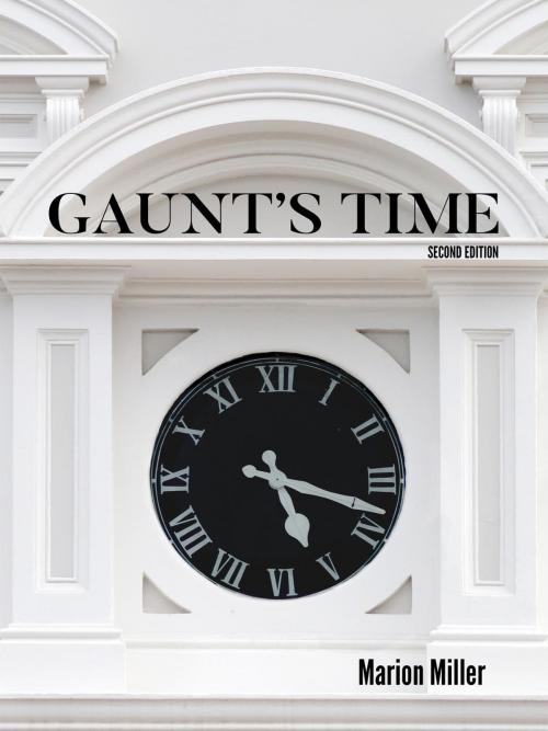 Cover of the book Gaunt's Time (2nd Edition) by Marion Miller, Milfam Publications
