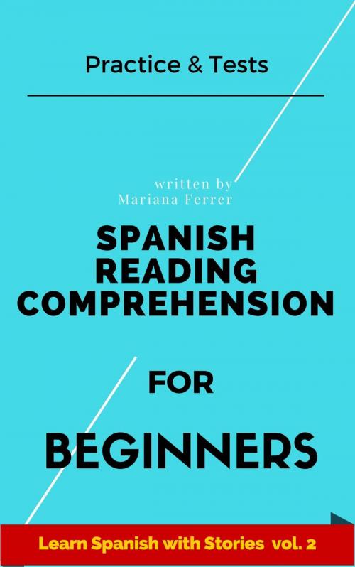 Cover of the book Spanish Reading Comprehension For Beginners by Mariana Ferrer, Frank Sagan Media