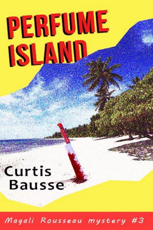 Cover of the book Perfume Island by Curtis Bausse, Curtis Bausse
