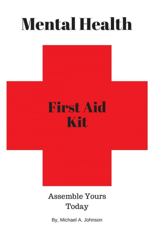 Cover of the book Mental Health First Aid Kit by Michael Johnson, Michael Johnson
