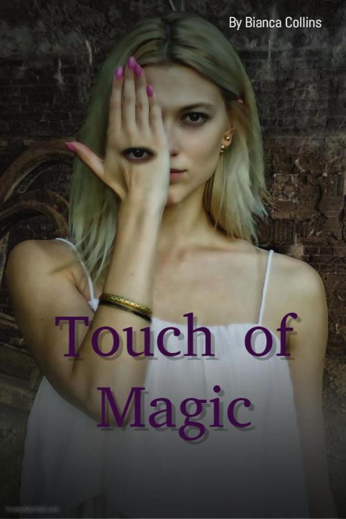 Cover of the book Touch of Magic by Bianca Collins, Bianca Collins