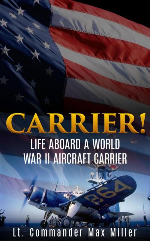 Cover of the book Carrier! by Lt. Commander Max Miller, Military Classics