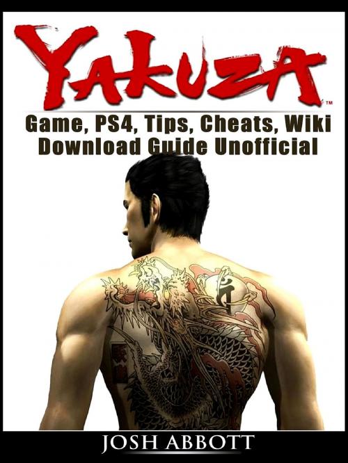 Cover of the book Zakuza Game, PS4, Tips, Cheats, Wiki, Download Guide Unofficial by Josh Abbott, HIDDENSTUFF ENTERTAINMENT LLC.