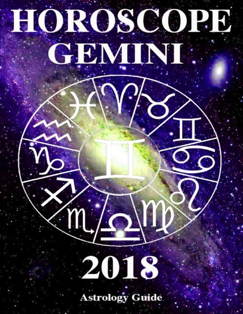 Cover of the book Horoscope 2018 - Gemini by Astrology Guide, Lulu.com