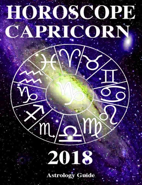 Cover of the book Horoscope 2018 - Capricorn by Astrology Guide, Lulu.com