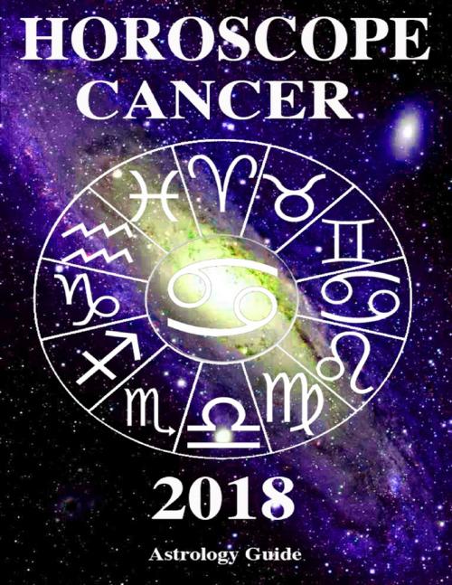 Cover of the book Horoscope 2018 - Cancer by Astrology Guide, Lulu.com