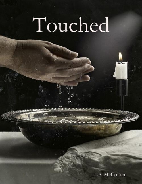 Cover of the book Touched by J.P. McCollum, Lulu.com