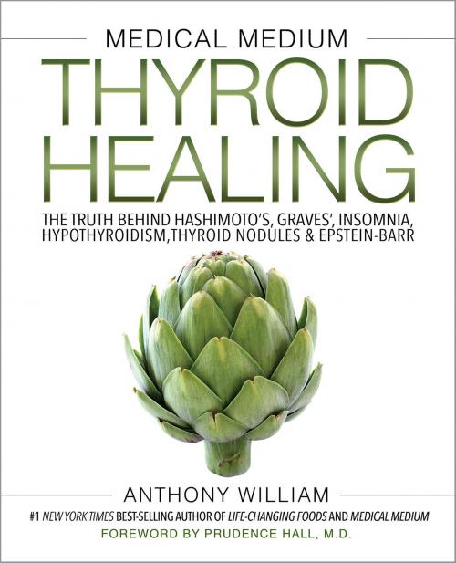 Cover of the book Medical Medium Thyroid Healing by Anthony William, Hay House