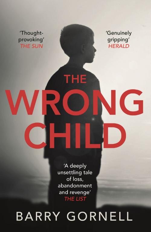 Cover of the book The Wrong Child by Barry Gornell, Orion Publishing Group