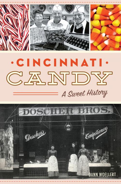 Cover of the book Cincinnati Candy by Dann Woellert, Arcadia Publishing Inc.