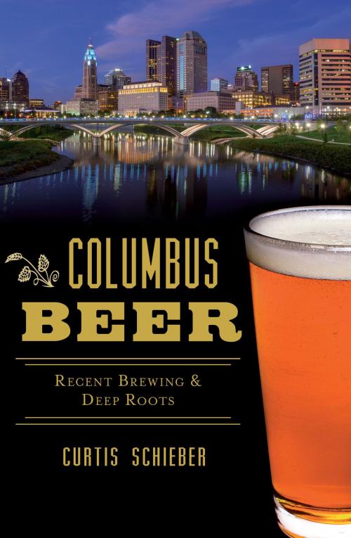 Cover of the book Columbus Beer by Curtis Schieber, Arcadia Publishing Inc.