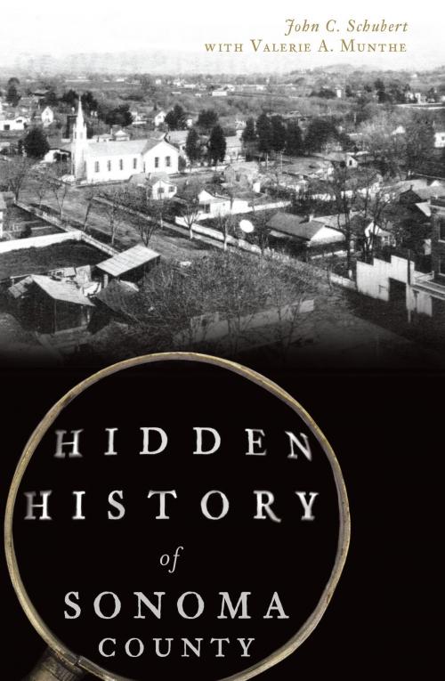 Cover of the book Hidden History of Sonoma County by John C. Schubert, Arcadia Publishing Inc.