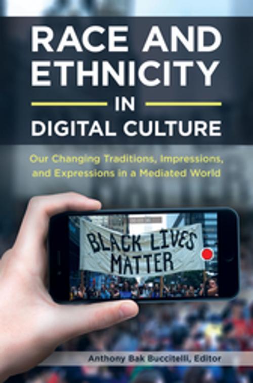 Cover of the book Race and Ethnicity in Digital Culture: Our Changing Traditions, Impressions, and Expressions in a Mediated World [2 volumes] by , ABC-CLIO