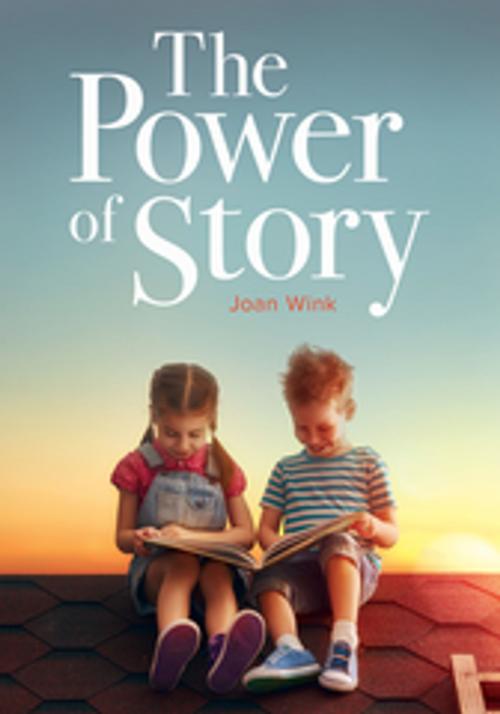 Cover of the book The Power of Story by Joan Wink Ph.D., ABC-CLIO