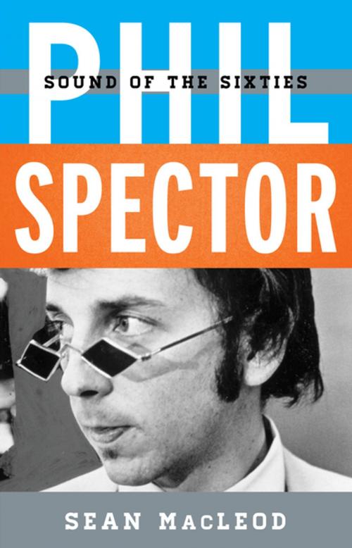 Cover of the book Phil Spector by Sean MacLeod, Rowman & Littlefield Publishers