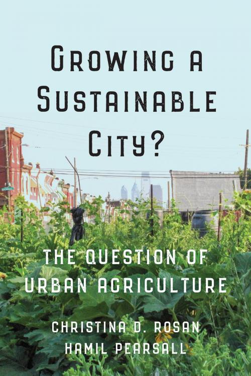 Cover of the book Growing a Sustainable City? by Christina D.  Rosan, Hamil Pearsall, University of Toronto Press, Scholarly Publishing Division