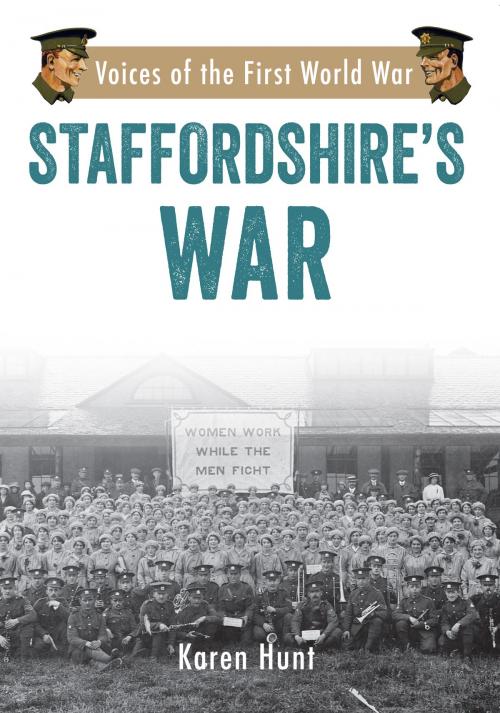 Cover of the book Staffordshire's War by Professor Karen Hunt, Amberley Publishing