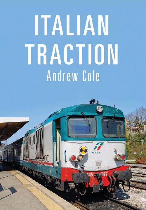 Cover of the book Italian Traction by Andrew Cole, Amberley Publishing