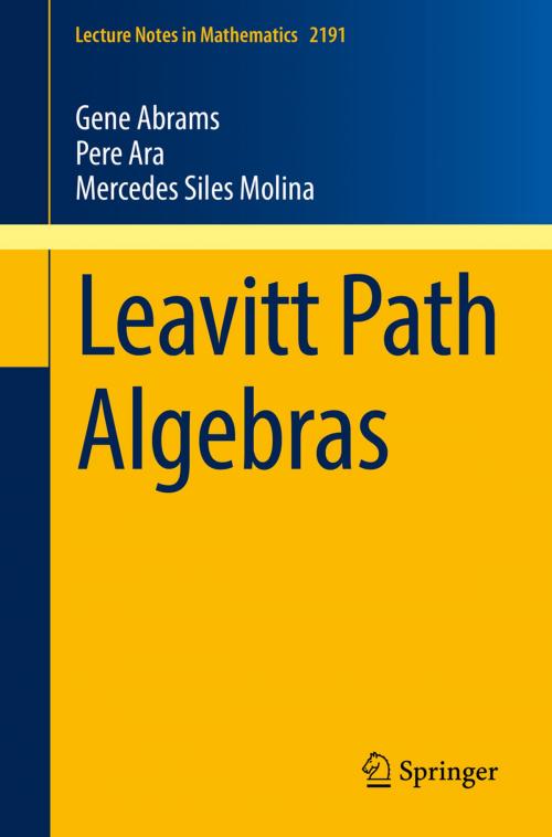 Cover of the book Leavitt Path Algebras by Gene Abrams, Mercedes Siles Molina, Pere Ara, Springer London
