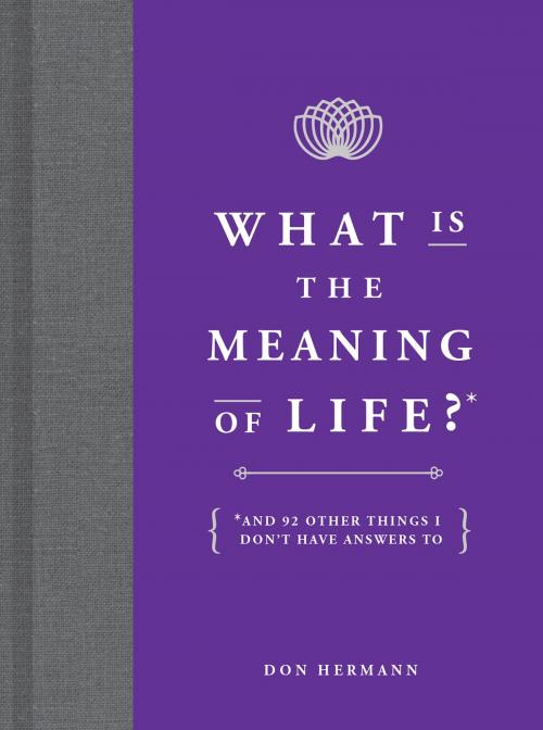 Cover of the book What Is the Meaning of Life? by Don Hermann, Andrews McMeel Publishing