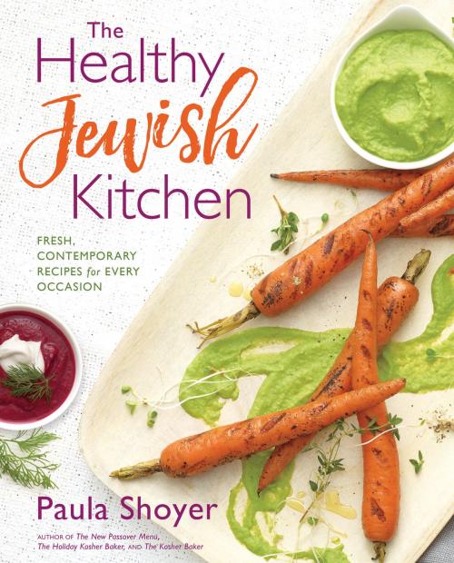 Cover of the book The Healthy Jewish Kitchen by Paula Shoyer, Sterling Epicure