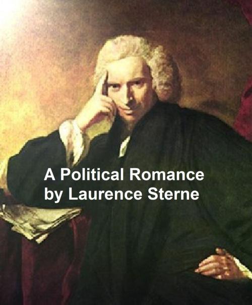 Cover of the book A Political Romance, Addressed to ___ ___, Esq., of York (1759) by Laurence Sterne, Seltzer Books