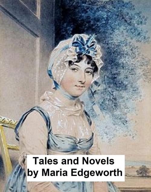 Cover of the book Tales and Novels, all ten volumes by Maria Edgeworth, Seltzer Books