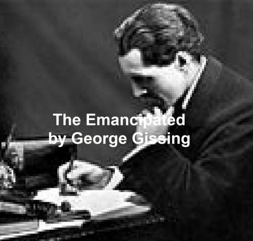 Cover of the book The Emancipated by George Gissing, Seltzer Books