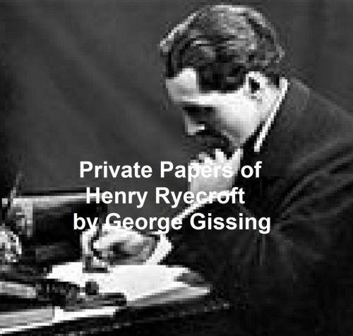 Cover of the book The Private Papers of Henry Reycroft by George Gissing, Seltzer Books