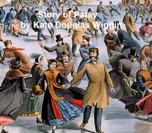 Cover of the book The Story of Patsy by Kate Douglas Wiggin, Seltzer Books