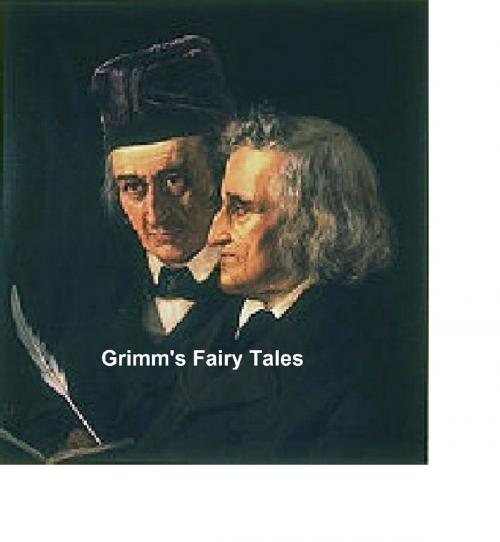 Cover of the book Grimm's Fairy Tales: all 200 tales and 10 legends by Brothers Grimm, Seltzer Books