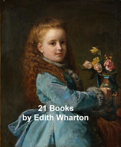 Cover of the book Edith Wharton: 21 books by Edith Wharton, Seltzer Books